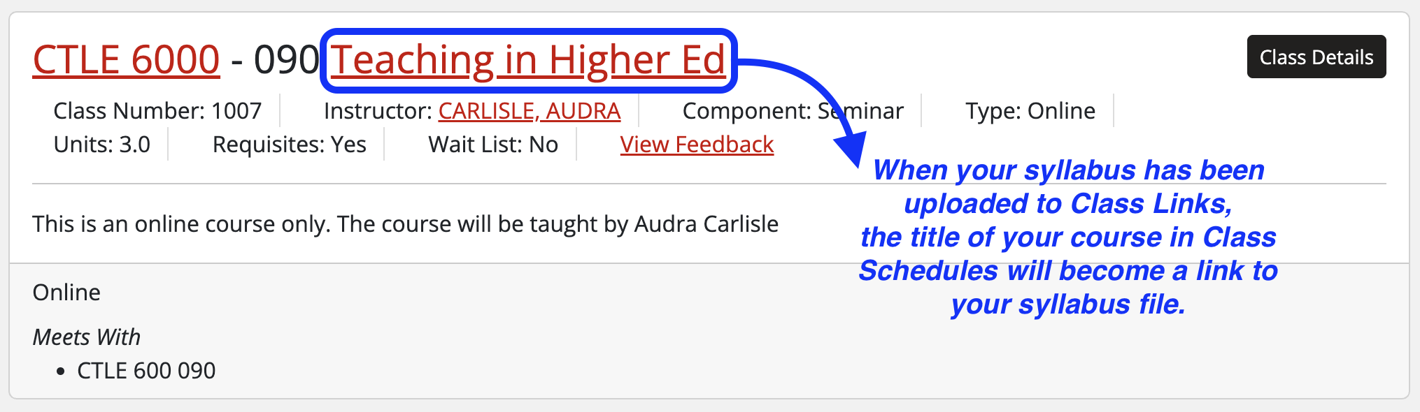 When your syllabus has been uploaded to your Class Links, the title of your course in Class Schedules will become a link to your syllabus.